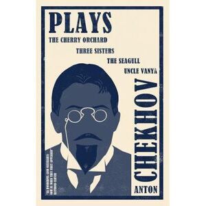 Plays: New Translation: Newly Translated and Annotated: The Cherry Orchard, Thre